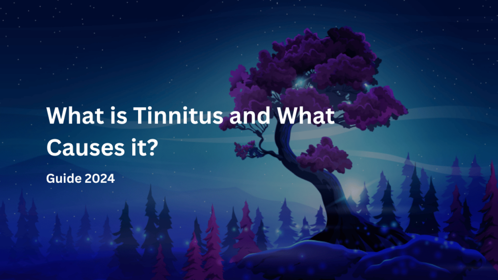 What is Tinnitus and What Causes it?